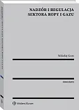 Nadzór i regulacja sektora ropy i gazu Nadzór i regulacja sektora ropy i gazu
