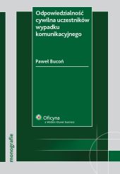Odpowiedzialność cywilna uczestników wypadku komunikacyjnego Odpowiedzialność cywilna uczestników wypadku komunikacyjnego