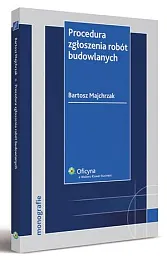 Procedura zgłoszenia robót budowlanychBartosz Majchrzak Procedura zgłoszenia robót budowlanychBartosz Majchrzak