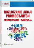 Rozliczanie akcji promocyjnych. Opodatkowanie i ewidencja Rozliczanie akcji promocyjnych. Opodatkowanie i ewidencja