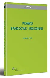 Prawo spadkowe i rodzinne. TestyMarek Stus