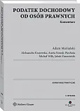 Podatek dochodowy od osób prawnych. Komentarz Podatek dochodowy od osób prawnych. Komentarz