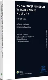 Konwencje UNESCO w dziedzinie kultury. KomentarzWojciech Kowalski Konwencje UNESCO w dziedzinie kultury. KomentarzWojciech Kowalski