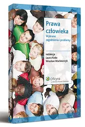 Prawa człowieka. Wybrane zagadnienia i problemy Prawa człowieka. Wybrane zagadnienia i problemy