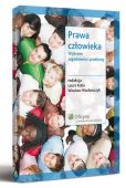 Prawa człowieka. Wybrane zagadnienia i problemy