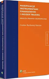 Manipulacje instrumentami finansowymi i insider trading.,Czesław Bartłomiej Martysz