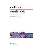 Modelowanie zmienności i ryzyka. Metody ekonometrii finansowej Modelowanie zmienności i ryzyka. Metody ekonometrii finansowej