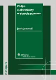 Podpis elektroniczny w obrocie prawnym  Podpis elektroniczny w obrocie prawnym