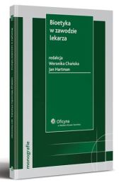 Bioetyka w zawodzie lekarza Bioetyka w zawodzie lekarza