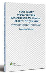 Nowe zasady opodatkowania działalności gospodarczej lekarzy i pielęgniarek Nowe zasady opodatkowania działalności gospodarczej lekarzy i pielęgniarek