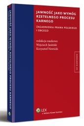 Jawność jako wymóg rzetelnego procesu karnego Jawność jako wymóg rzetelnego procesu karnego