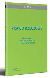 Prawo rzeczowe. TestyPiotr Kociubiński Prawo rzeczowe. TestyPiotr Kociubiński