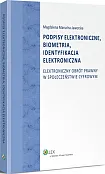 Podpisy elektroniczne, biometria, identyfikacja elektroniczna Podpisy elektroniczne, biometria, identyfikacja elektroniczna