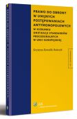 Prawo do obrony w unijnych postępowaniach antymonopolowych. W kierunku unifikacji standardów proceduralnych w Unii Europejskiej