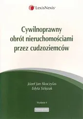 Cywilnoprawny obrót nieruchomościami przez cudzoziemców Cywilnoprawny obrót nieruchomościami przez cudzoziemców