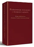 Pozbawienie wolności - funkcje i koszty. Księga Jubileuszowa Profesora Teodora Szymanowskiego