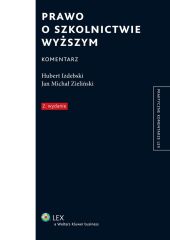 Prawo o szkolnictwie wyższym. Komentarz Prawo o szkolnictwie wyższym. Komentarz