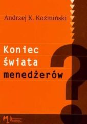 Koniec świata menedżerów? Koniec świata menedżerów?