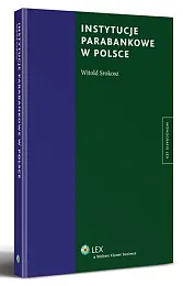 Instytucje parabankowe w PolsceWitold Srokosz Instytucje parabankowe w PolsceWitold Srokosz