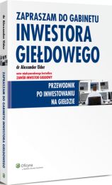 Zapraszam do gabinetu inwestora giełdowego. Przewodnik po inwestowaniu na giełdzie Zapraszam do gabinetu inwestora giełdowego. Przewodnik po inwestowaniu na giełdzie