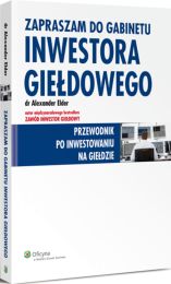 Zapraszam do gabinetu inwestora giełdowego. Przewodnik po inwestowaniu na giełdzie Zapraszam do gabinetu inwestora giełdowego. Przewodnik po inwestowaniu na giełdzie