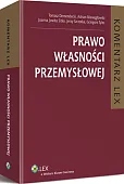 Prawo własności przemysłowej. Komentarz Prawo własności przemysłowej. Komentarz