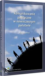 Komunikowanie polityczne w nowoczesnym państwieMateusz Nieć