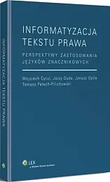 Informatyzacja tekstu prawa. Perspektywy zastosowania języków,Wojciech Cyrul