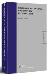 Ochrona patentowa produktów leczniczych Ochrona patentowa produktów leczniczych