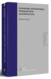 Ochrona patentowa produktów leczniczych Ochrona patentowa produktów leczniczych