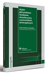 Wybór jako podstawa nawiązania stosunku pracy z pracownikami samorządowymi 