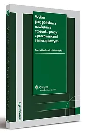 Wybór jako podstawa nawiązania stosunku pracy z pracownikami samorządowymi  Wybór jako podstawa nawiązania stosunku pracy z pracownikami samorządowymi