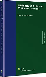 Służebność przesyłu w prawie polskimPiotr Lewandowski
