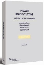 Prawo konstytucyjne. Kazusy z rozwiązaniami Prawo konstytucyjne. Kazusy z rozwiązaniami