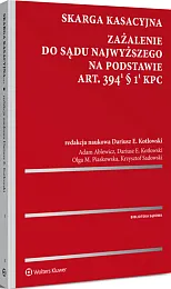 Skarga kasacyjna. Zażalenie do Sądu Najwyższego na podstawie art. 394(1) § 1(1) k.p.c. Skarga kasacyjna. Zażalenie do Sądu Najwyższego na podstawie art. 394(1) § 1(1) k.p.c.
