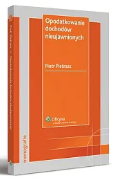 Opodatkowanie dochodów nieujawnionychPiotr Pietrasz