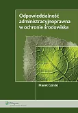 Odpowiedzialność administracyjnoprawna w ochronie środowiska Odpowiedzialność administracyjnoprawna w ochronie środowiska
