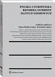 Polska i europejska reforma ochrony danych osobowych Polska i europejska reforma ochrony danych osobowych
