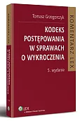 Kodeks postępowania w sprawach o wykroczenia. Komentarz Kodeks postępowania w sprawach o wykroczenia. Komentarz