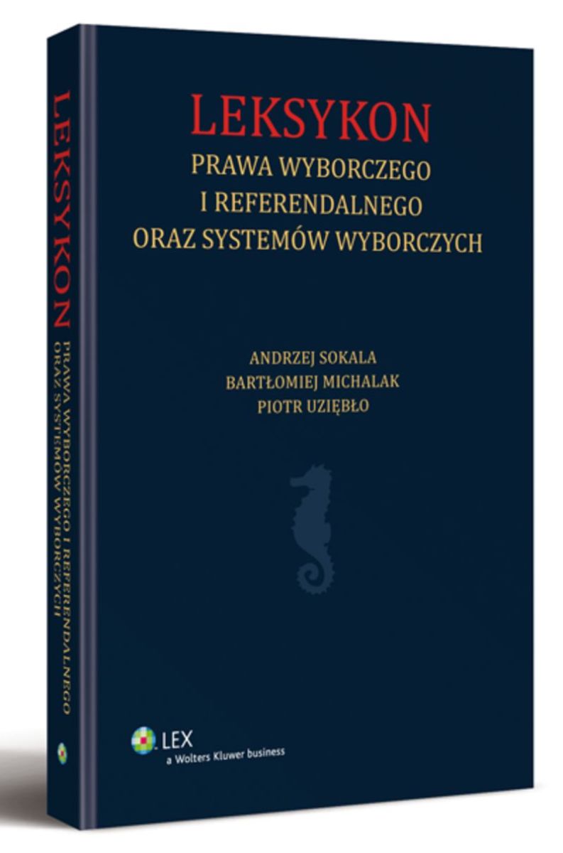 Leksykon Prawa Wyborczego I Referendalnego Oraz Systemów Wyborczych 2013 Książka Profinfopl 3690