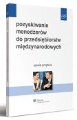 Pozyskiwanie menedżerów do przedsiębiorstw międzynarodowych