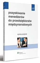 Pozyskiwanie menedżerów do przedsiębiorstw międzynarodowychSylwia Przytuła