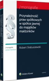 Przynależność praw spółkowych w spółce jawnej do majątków małżonków Przynależność praw spółkowych w spółce jawnej do majątków małżonków
