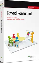 Zawód konsultant. Prowadzenie działalności, wyrabianie marki,,Alan Weiss