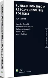 Funkcje konsulów Rzeczypospolitej Polskiej. KomentarzStanisław Bogucki Funkcje konsulów Rzeczypospolitej Polskiej. KomentarzStanisław Bogucki