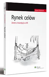 Rynek celów. Zwrot z inwestycji w HR