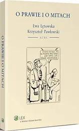 O prawie i o mitachEwa Łętowska O prawie i o mitachEwa Łętowska