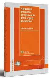Naruszenia przepisów postępowania przez organy podatkoweDariusz Strzelec