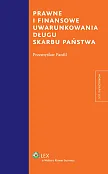 Prawne i finansowe uwarunkowania długu Skarbu Państwa Prawne i finansowe uwarunkowania długu Skarbu Państwa