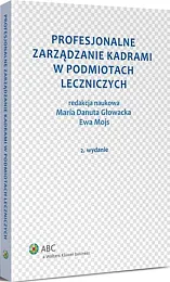 Profesjonalne zarządzanie kadrami w podmiotach leczniczychDanuta Głowacka Maria